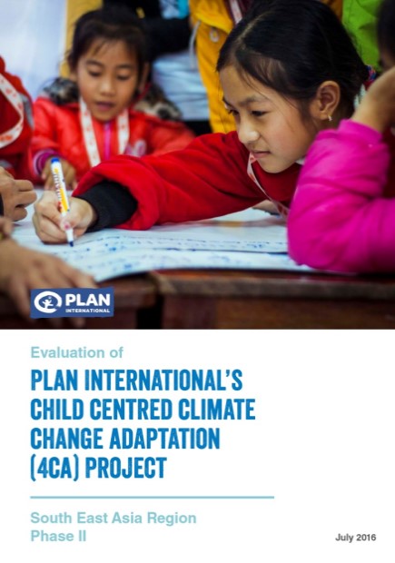 Evaluation of Plan International’s Child Centred Climate Change Adaptation (4CA) Project: South East Asia Region Phase II