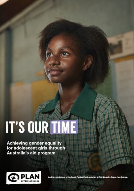 It’s Our Time: Achieving Gender Equality for Adolescent Girls Through Australia’s Aid Program