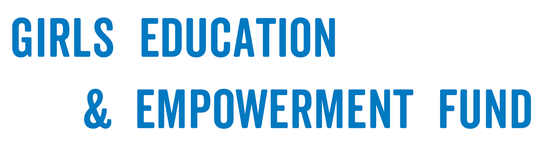 Girls Education & Empowerment Fund