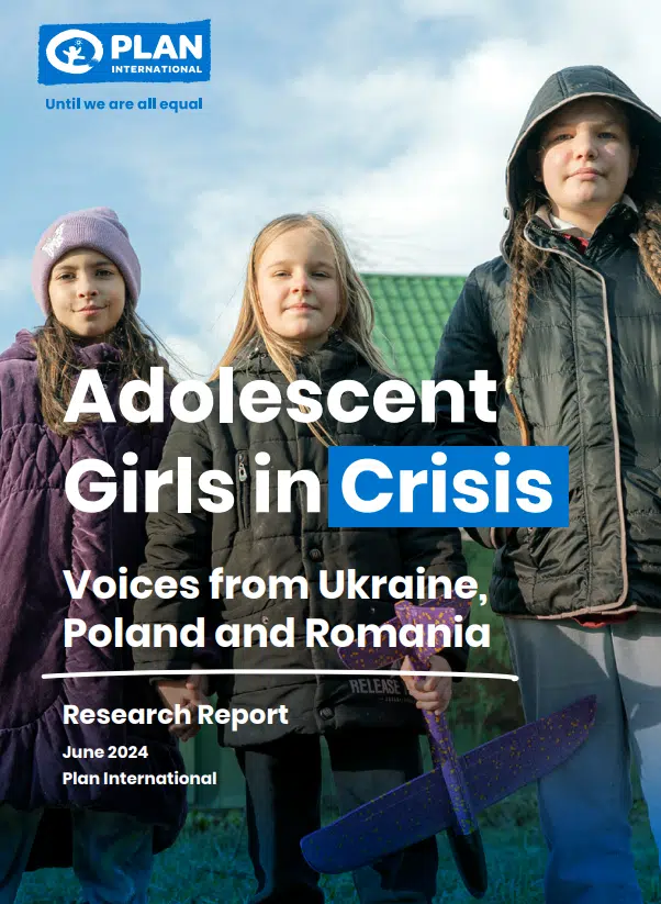 Adolescent Girls in Crisis: Voices from Ukraine, Poland and Romania