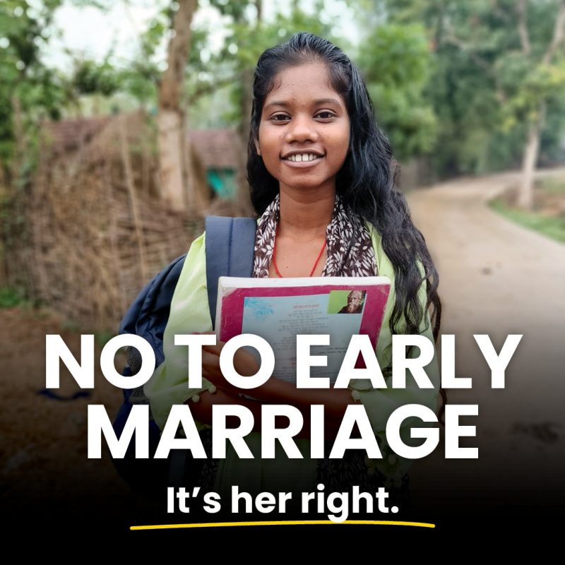 Smiling girl standing on dirt street. Text reads No to early marriage. It's her right.